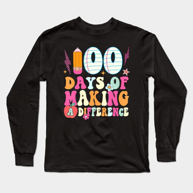 100 Days Of Making A Difference 100Th Day Of School Teacher Long Sleeve T-Shirt by ZoeySherman